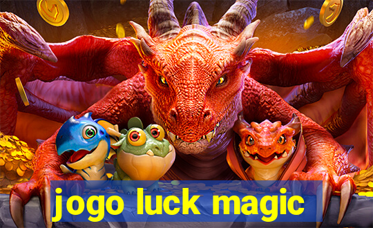 jogo luck magic